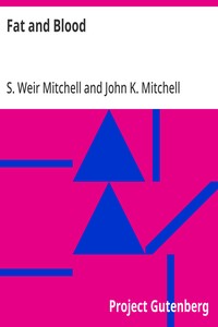 Cover of Fat and Blood An Essay on the Treatment of Certain Forms of Neurasthenia and Hysteria — Edition Insights
