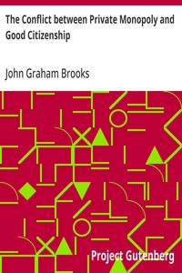 Cover of The Conflict between Private Monopoly and Good Citizenship — Key Ideas to Explore