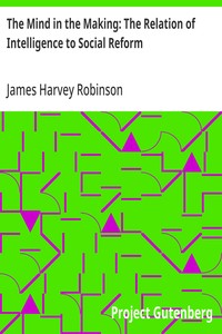 Cover of The Mind in the Making: The Relation of Intelligence to Social Reform — Background and Themes