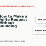 How to Make a Polite Request Without Sounding Demanding in Volunteer Signup Message English