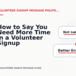 How to Say You Need More Time in a Volunteer Signup Message