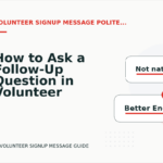 How to Ask a Follow-Up Question in Volunteer Signup Message English