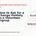 How to Ask for a Change Politely in a Volunteer Signup Message