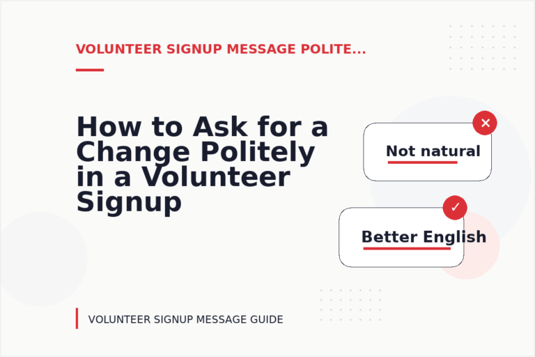 How to Ask for a Change Politely in a Volunteer Signup Message How to Ask for a Change Politely in a Volunteer Signup Message