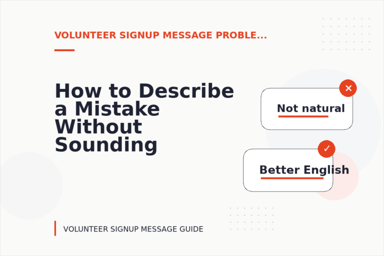 How to Describe a Mistake Without Sounding Rude in Volunteer Signup Message English