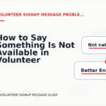 How to Say Something Is Not Available in Volunteer Signup Message English