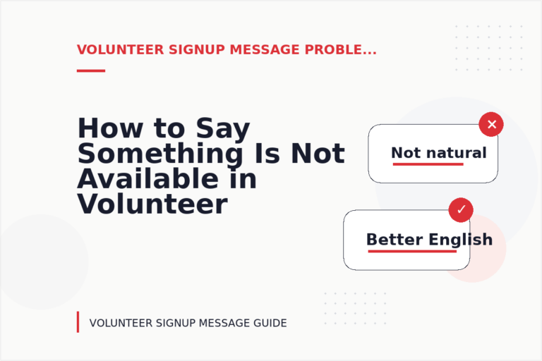 How to Say Something Is Not Available in Volunteer Signup Message English