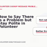 How to Say There Is a Problem but Stay Polite in Volunteer Signup Message English