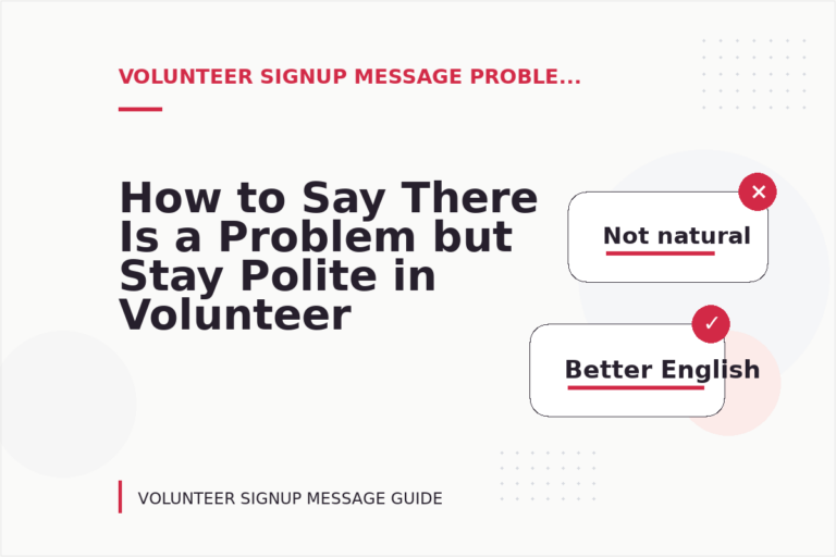 How to Say There Is a Problem but Stay Polite in Volunteer Signup Message English