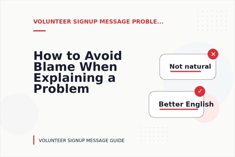 How to Avoid Blame When Explaining a Problem in Volunteer Signup Message English