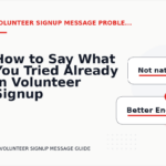 How to Say What You Tried Already in Volunteer Signup Message English
