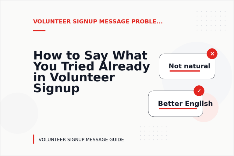 How to Say What You Tried Already in Volunteer Signup Message English