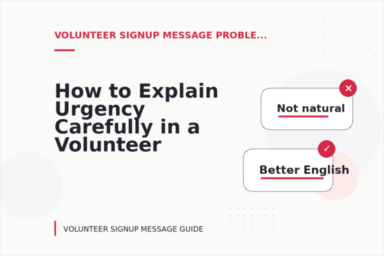 How to Explain Urgency Carefully in a Volunteer Signup Message