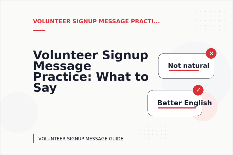Volunteer Signup Message Practice: What to Say Instead