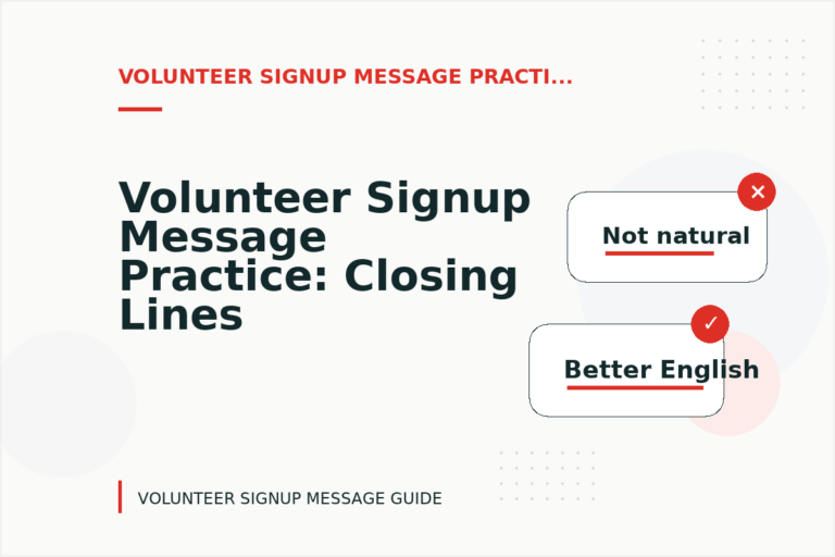 Volunteer Signup Message Practice: Closing Lines and Follow-Ups
